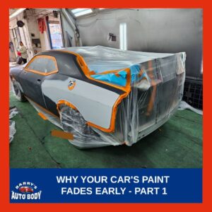 Why Your Car’s Paint Fades Faster Than It Should – Part 1 – Barry’s Auto Body